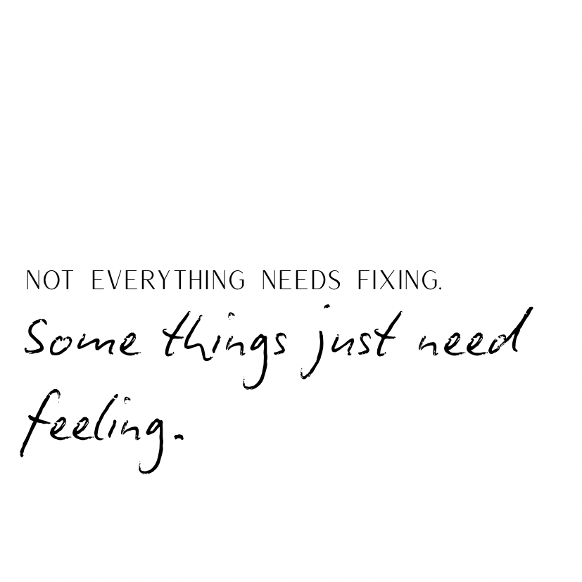 Some things just need feeling