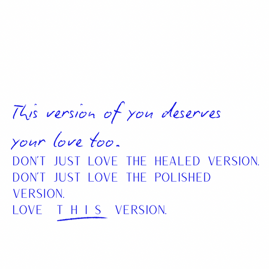 This version of you deserves love too [Blue]