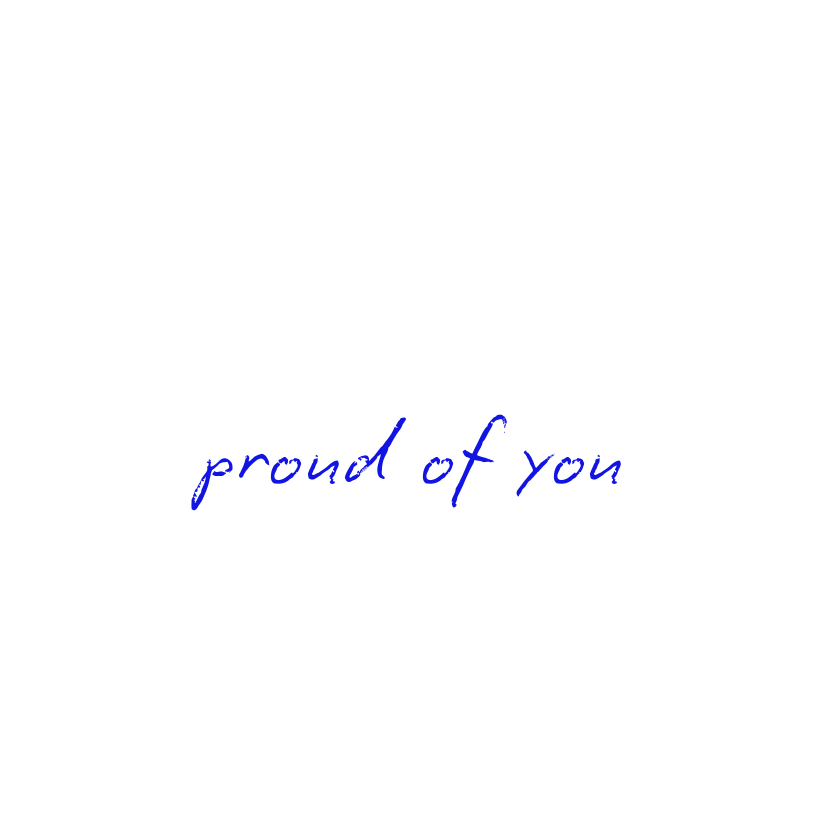 Proud of you [Blue]