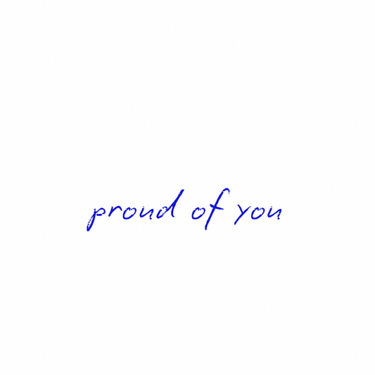 Proud of you [Blue]