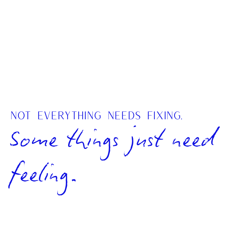 Some things just need feeling [Blue]