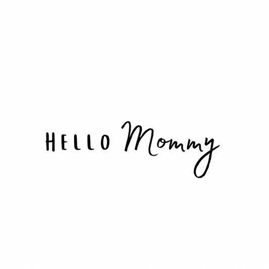Hello Mommy