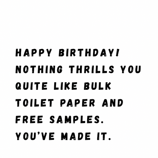 Nothing thrills you quite like bulk toilet paper