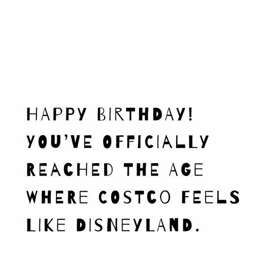 Costco feels like Disneyland. [Quirky Font]