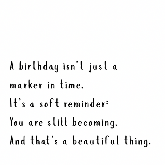 You are still becoming ✨