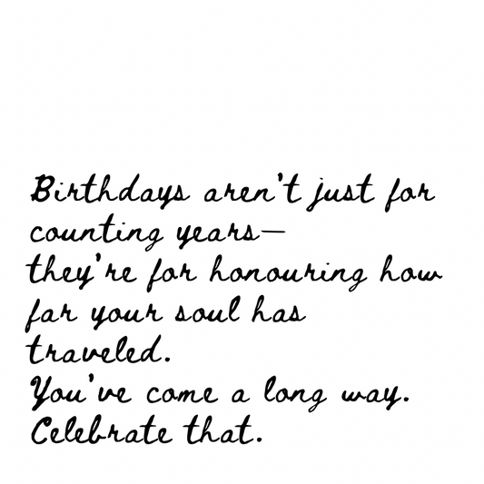 Birthdays aren’t just for counting years [Cursive Font]