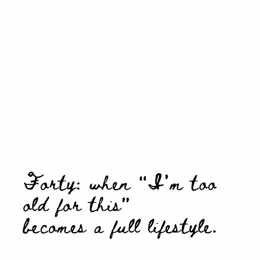 “I’m too old for this” becomes a full lifestyle [Cursive Font]