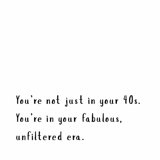 Fabulous and unfiltered era
