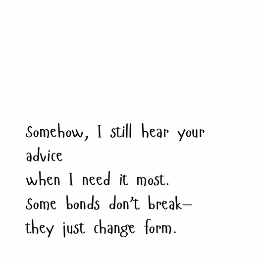 Some bonds don’t break, they just change form [Cute Font]