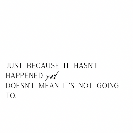 Just because it hasn't happened yet