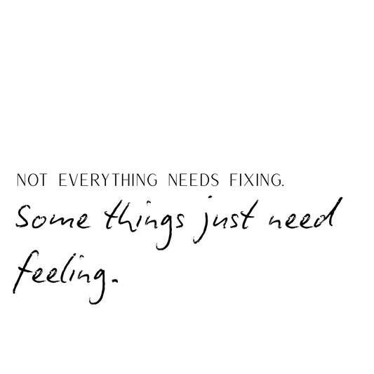 Some things just need feeling