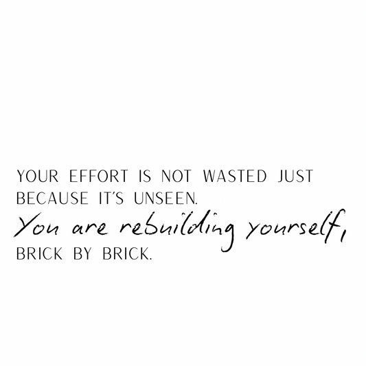 You are rebuilding yourself